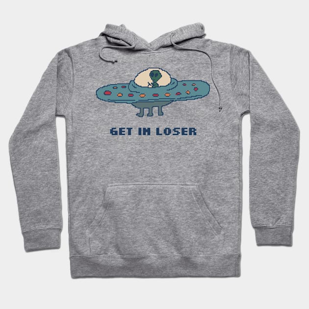 Get In Loser! Hoodie by pxlboy